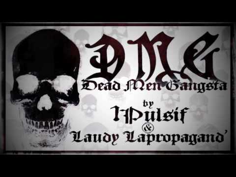 Laudy Lapropagand' et 1Pulsif - Dead Men Gangsta (DMG)