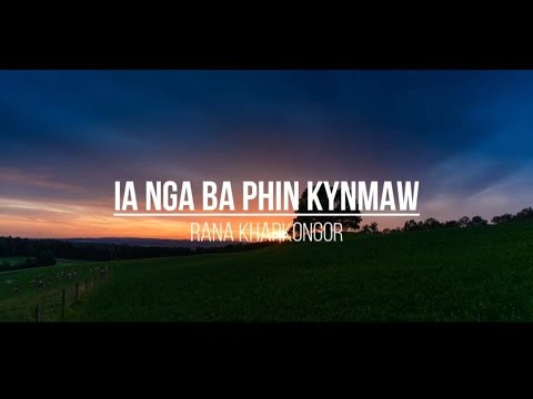 Rana Kharkongor - Ia Nga ba phin kynmaw (Official Lyric Video)