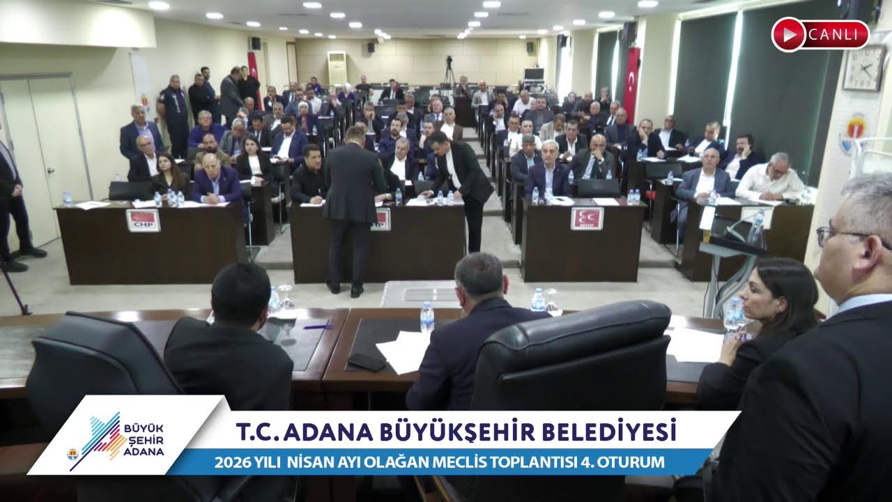 CANLI | Adana Büyükşehir Belediyesi 2026 Yılı Nisan Ayı Olağan Meclis Toplantısı 4. Oturum