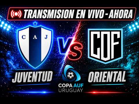 EN VIVO -  JUVENTUD VS ORIENTAL DESDE ESTADIO ARTIGAS DE LAS PIEDRAS