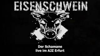 Eisenschwein - Der Schamane (live AJZ Erfurt 2016 - SubZeroLowQuality)