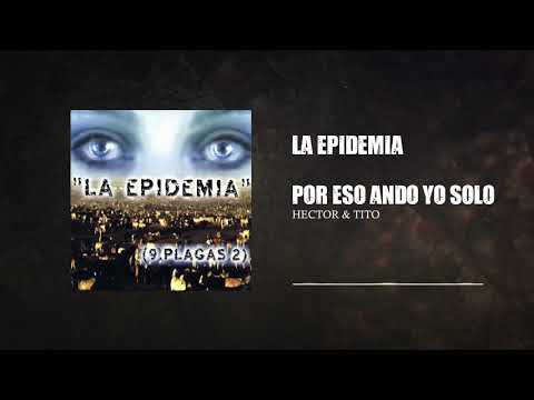 Hector & Tito - Por Eso Ando Yo Solo | Las 9 Plagas 2 (2006)