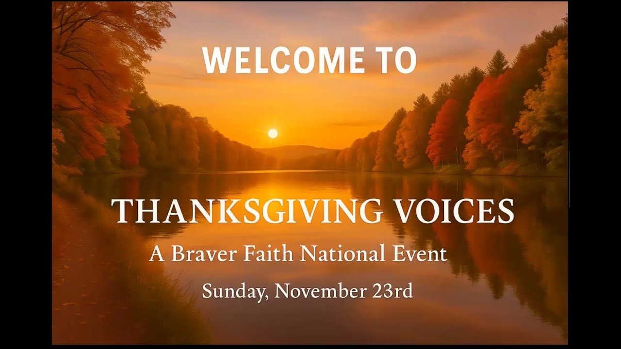 Thanksgiving Voices - A Braver Faith National Event