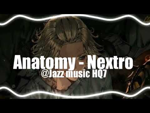 Anatomy - Nextro (slowed+reverb)