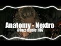 Anatomy Nextro Slowed Reverb
