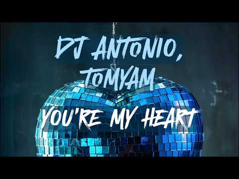 Dj Antonio, TomYam - You're My Heart