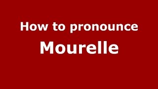 How to pronounce Mourelle