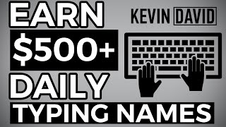 Earn $500 By Typing Names Online! Available Worldwide (Make Money Online)