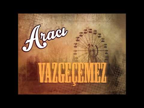 Aracı - Vazgeçemez
