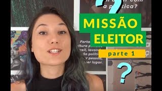 COMO fazer um VOTO CONSCIENTE? | Missão Eleitor #1