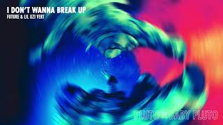Musik-Video-Miniaturansicht zu I Don't Wanna Break Up Songtext von Future & Lil Uzi Vert