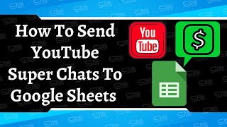 How To Send YouTube Super Chats To Google Sheets | Simple Tutorial