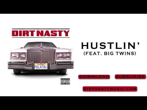 Dirt Nasty - Hustlin' (feat. Big Twins)