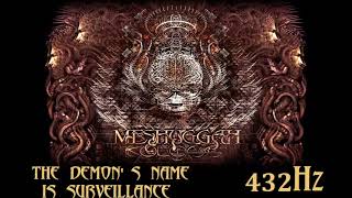Meshuggah - The Demon's Name Is Surveillance (432Hz)