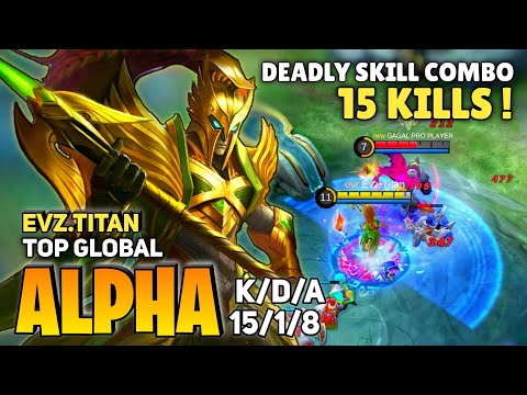 15 KILLS! Alpha is Not Underrated Fighter [Top Global Alpha] By Evz.Titan - Mobile Legend
