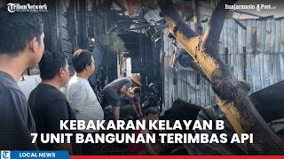 Download lagu Kelayan B Banjarmasin Fire, 7 Buildings Affected mp3