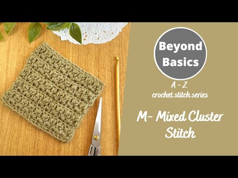 Learn to crochet mixed cluster stitch pattern- Day 13 of 26 beyond basics crochet stitches