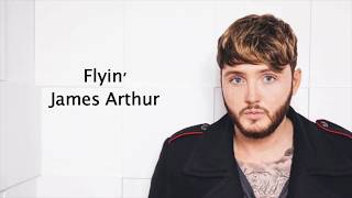 Flyin&#39; - James Arthur {Lyrics}