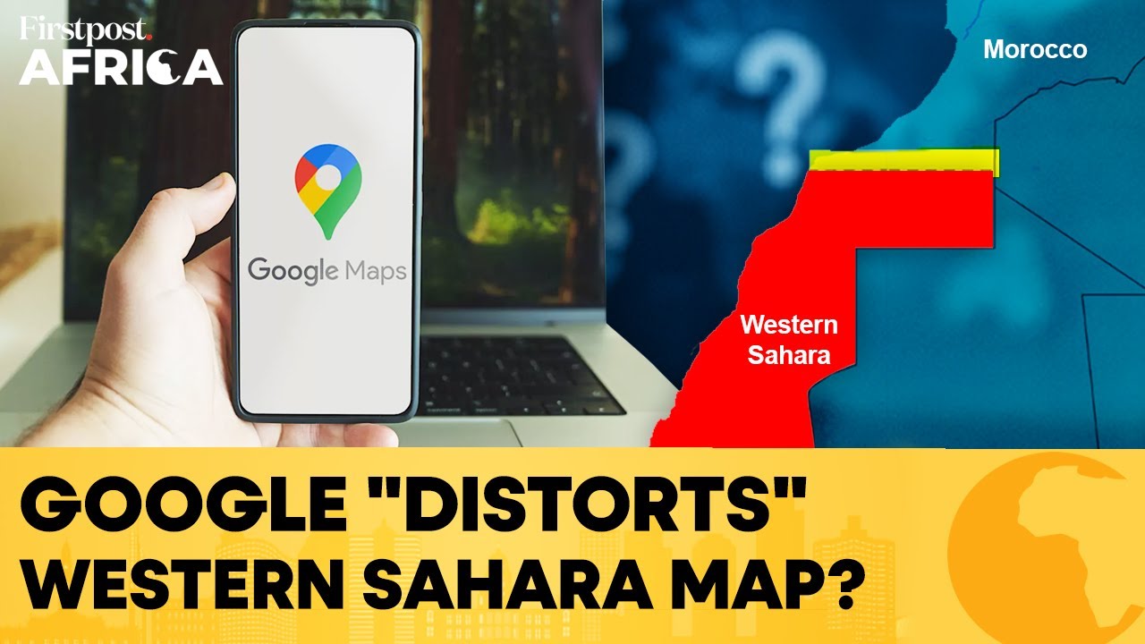 Google Removed The Western Sahara Border For Morocco Users, Say Reports | Firstpost Africa | N18G