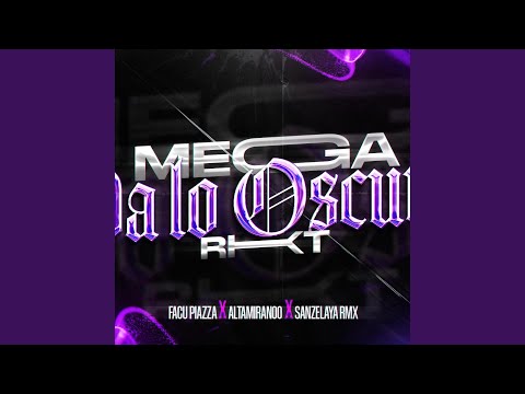 Mega Pa Lo Oscuro RKT (feat. Altamiranoo & SanZeRMX)