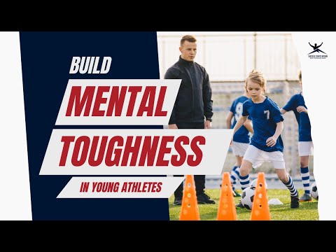 How to Build Mental Toughness in Young Athletes thumbnail
