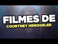 Os Melhores Filmes De Courtney Henggeler