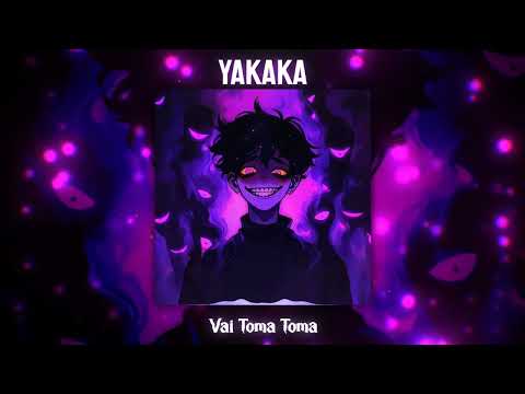 YAKAKA - Vai Toma Toma