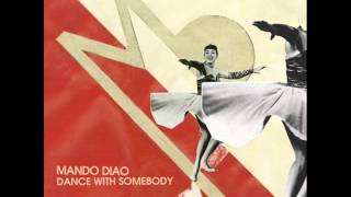 Mando Diao Dance with somebody