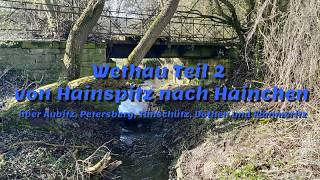 Wethau Teil 2 von Hainspitz nach Hainchen über Aubitz, Petersberg, Tünschütz, Dothen und Kämmeritz