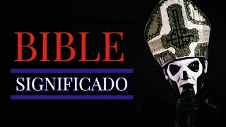 BIBLE - SIGNIFICADO (ANÁLISIS)