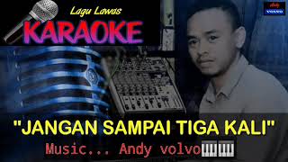 Download lagu KARAOKE🎤🎶🎶 Lagu Lawas 'JANGAN SAMPAI TIGA KALI' Music... Andy volvo🎹🎹 mp3