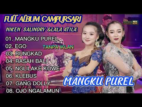 MANGKU PUREL EGO RASAH BALI GANG DOLLY VOC NIKEN SALINDRY FEAT LALA ATILA FULL ALBUM CAMPURSARI