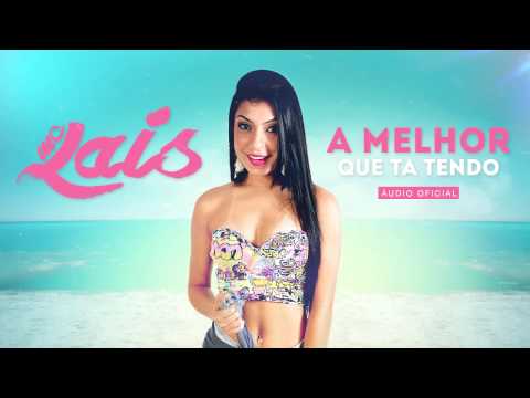 Mc Lais - A Melhor que ta tendo (Áudio Oficial 2015)