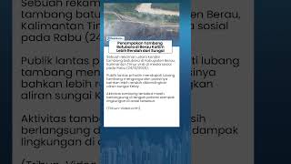 Potret Miris Lubang Raksasa Tambang Batu Bara di Berau Kaltim Lebih Rendah dari Aliran Sungai