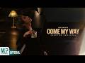 SON TUNG M-TP | COME MY WAY (softer version) | OFFICIAL MUSIC VIDEO
