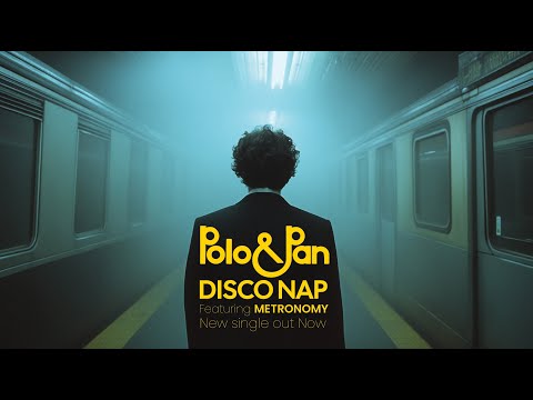 FG CHIC :  DISCO NAP de Polo & Pan featuring METRONOMY 