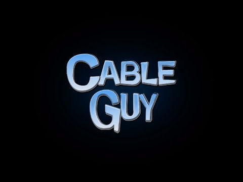 Video thumbnail for Cable Guy