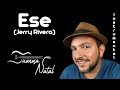 Ese (Jerry Rivera) INSTRUMENTAL - Juanma Natal - Guitar - Cover - Lyrics