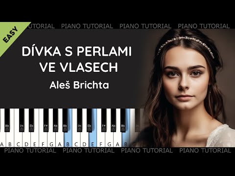 Dívka s perlami ve vlasech - Aleš Brichta (piano tutorial | MIDI| akordy | noty | české písničky)