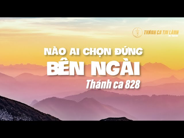 THÁNH CA 828 | NÀO AI CHỌN ĐỨNG BÊN NGÀI | KARAOKE THÁNH CA TIN LÀNH