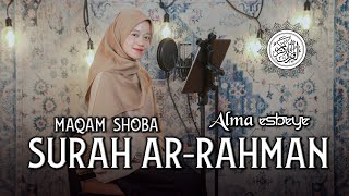 Download lagu Murottal Surah Ar-Rahman Maqam Shoba  || ALMA ESBEYE mp3 Download lagu Murottal Surah Ar-Rahman Maqam Shoba  || ALMA ESBEYE mp3