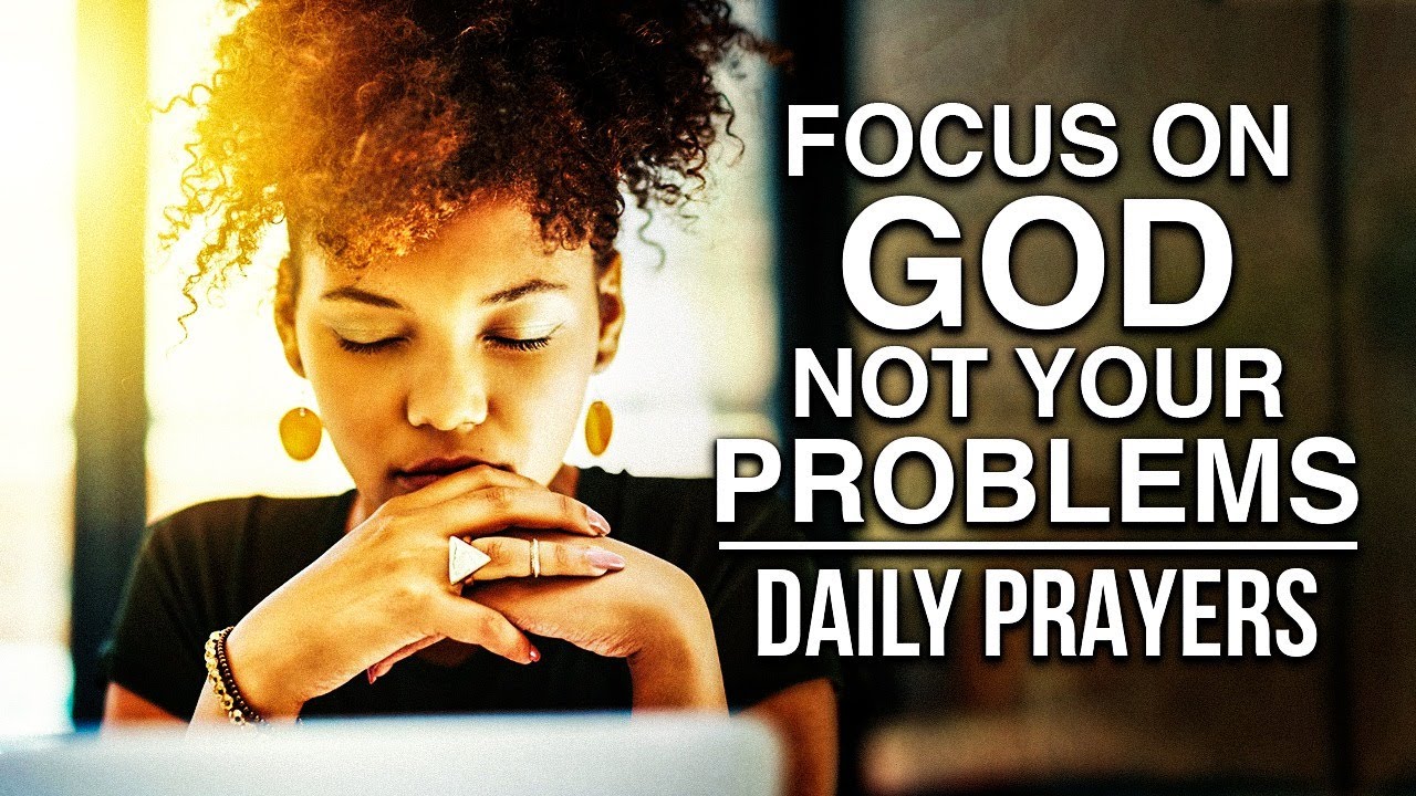 Start Your Day Right - Focus On God | A Morning Prayer That Inspires