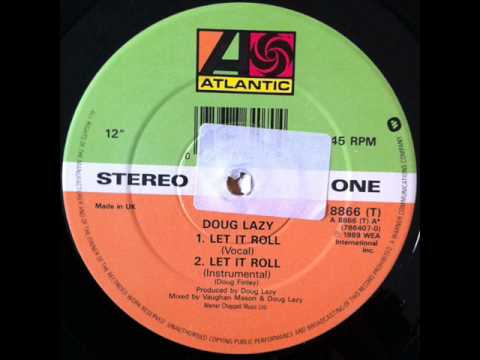 Doug Lazy - Let It Roll (HQ)