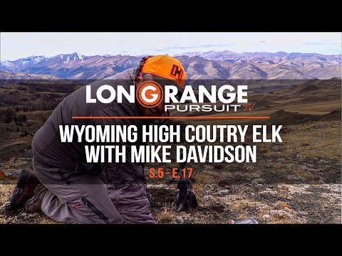 Long Range Pursuit | S5 E17 Wyoming High Country Elk with Mike Davidson