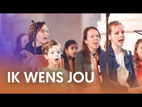 Ik wens jou - Nederland Zingt
