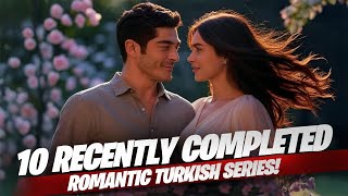 Top 10 Recently Completed Turkish Series with English Subtitles of 2025