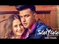 Jass Manak : SAIYAAN (full song) Sanjeeda Sheikh | Satti Dhillon | Sharry Nexus | New punjabi song