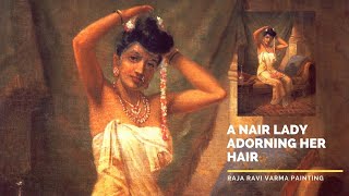 A Nair Lady adorning her hair with a garland of Jasmine by Raja Ravi Varma 