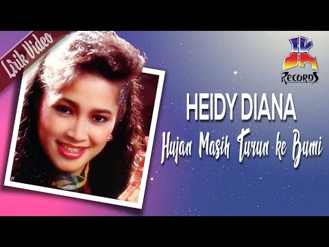 Heidy Diana - Hujan Masih Turun Ke Bumi (Official Lyric Video)