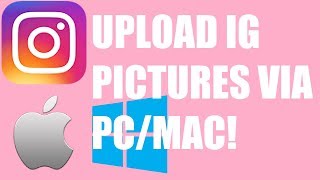 How To Upload Photos To Instagram Via PC/MAC (FREE, NO DOWNLOAD - EASY LIFE HACK)